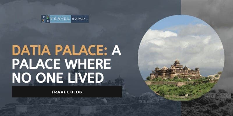 Datia Palace: A Palace where no one lived