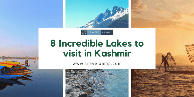 8 Incredible Lakes to visit in Kashmir