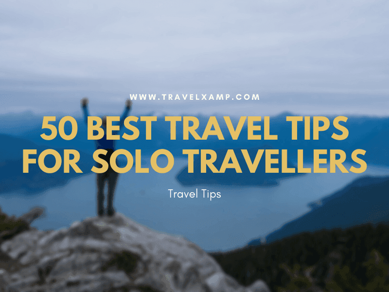 50 Best Travel Tips for Solo Travellers