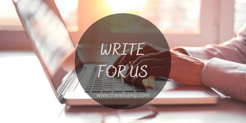 Write For Us Travel Xamp Write For Us Travel Xamp