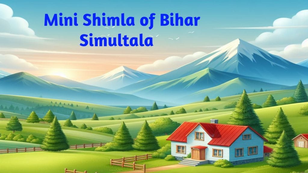 Mini Shimla of Bihar